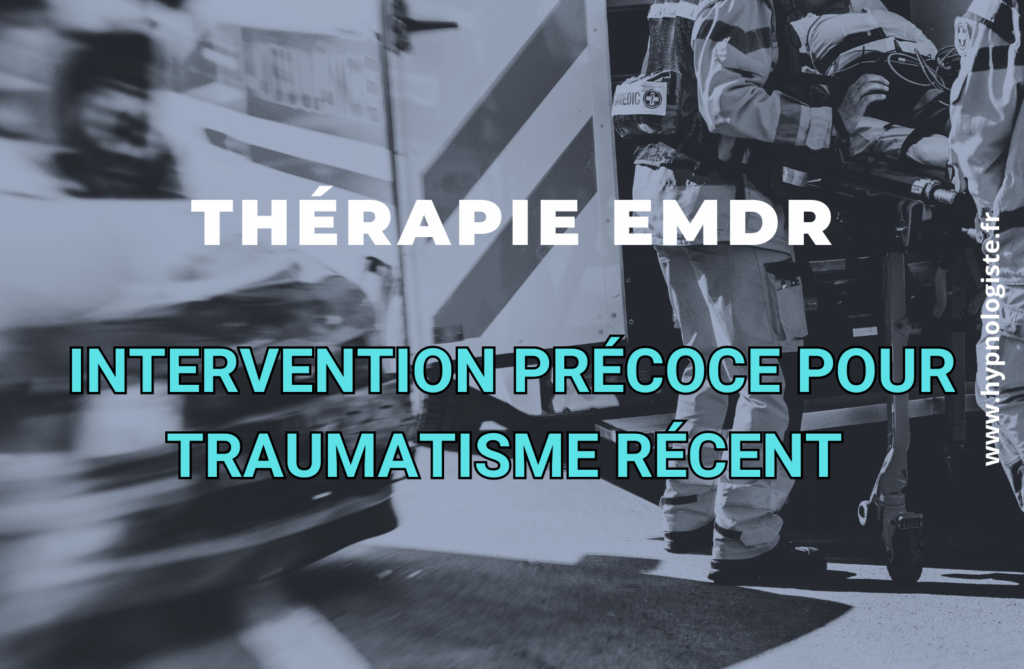 EMDR et traumatisme récent